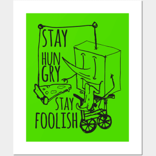 stay hungry, stay foolish Posters and Art